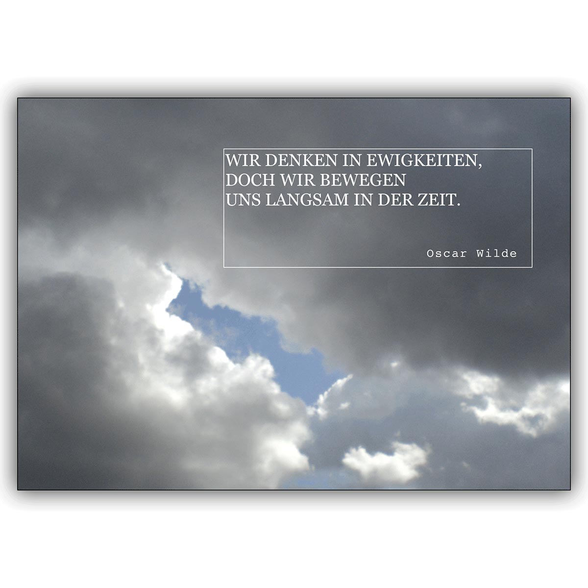 Schöne Gruß Klappkarte mit Oscar Wilde Zitat: Wir denken in Ewigkeiten