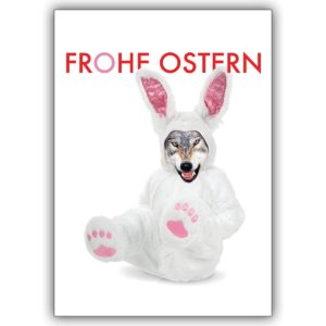 Schräge Osterkarte mit Wolf im Osterhasen Pelz: Frohe Ostern