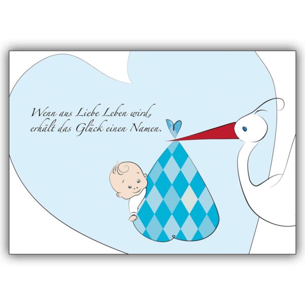 Schöne Babykarte (Junge) mit Storch: Wenn aus Liebe Leben wird