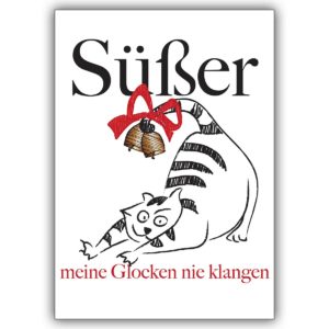Komische Weihnachtskarte mit fetter Katze: Süßer meine Glocken..