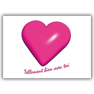 Französische Liebeskarte mit rosa Herz: Tellement bien avec toi