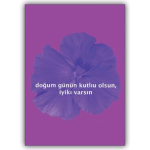 Türkische Blumen Liebeskarte, lila mit Spruch: dogum günün kutliu olsun, iyiki varsin