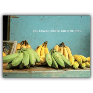 Lustige Humor Grußkarte mit Bananen: Das einzig legale krumme Ding