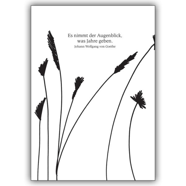 Mitfühlende Trauerkarte mit Gräser Motiv und Goethe Zitat: Es nimm der Augenblick