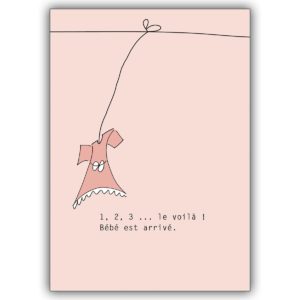 Niedliche französische Geburtsanzeige mit rosa Kleidchen: 1, 2, 3 … le voilà !
