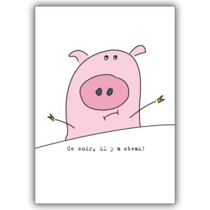 Französische Humor Einladungskarte zum Essen mit Schwein: Ce soir, il y a steak!