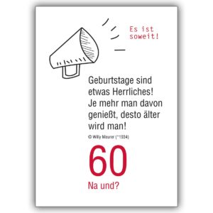 Lustige Geburtstagskarte zum 60. Geburtstag: 60 Na und? Es ist soweit!