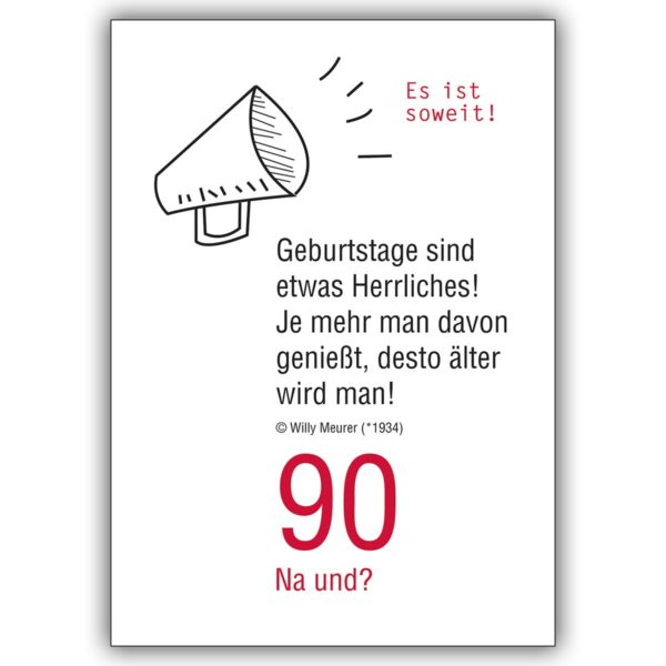 Lustige Geburtstagskarte zum 90. Geburtstag: 90 Na und? Es ist soweit!