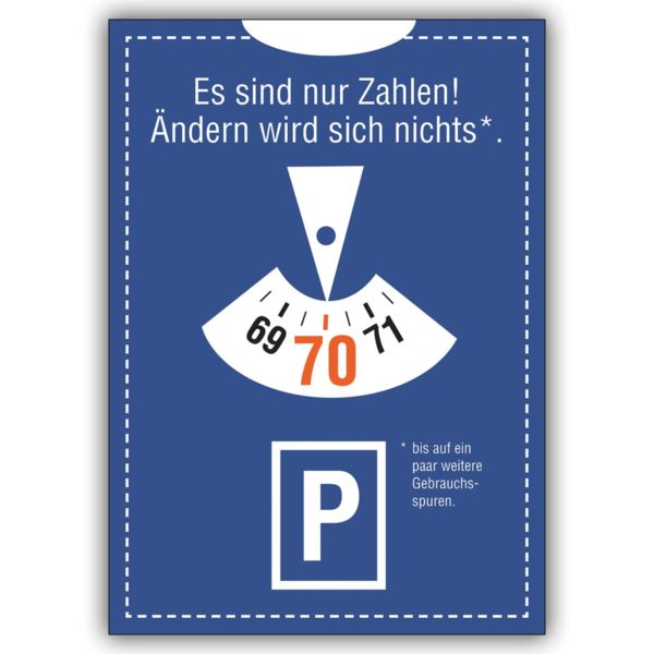 Amüsante Glückwunschkarte zum 70. Geburtstag im Parkuhr Look: Es sind nur Zahlen!