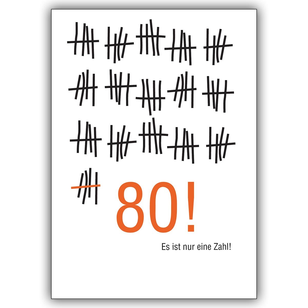 Nette Geburtstagskarte zum 80. Geburtstag im Strich-Listen Look: Es ist nur eine Zahl!