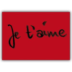 romantische Liebes Grußkarte um "Ich liebe Dich" auf französisch zu sagen: Je t’aime