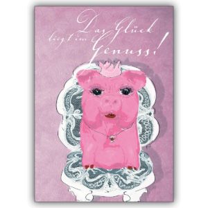 Fröhliche rosa Schweinchen Karte für Genießer: Das Glück liegt im Genuss