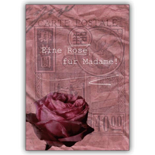 Romantische Blumen Grußkarte: Eine Rose für Madame!