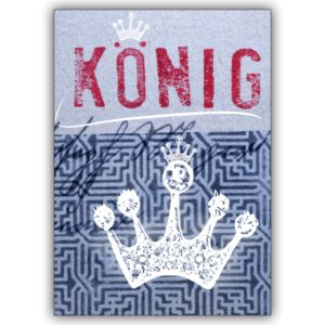 Lustige Glückwunsch Grußkarte Sagen Sie dem König, daß er einer ist!