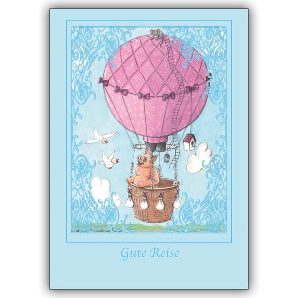 Lustige Grußkarte mit Schwein im Heißluftballon das eine Gute Reise wünscht