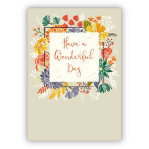 Elegante Geburtagskarte mit Blüten Rahmen: Have a wonderful day