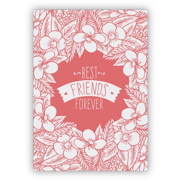 Wunderschöne Blumen Grußkarte für die beste Freundin in rosa auch zum Geburtstagt: best friends forever