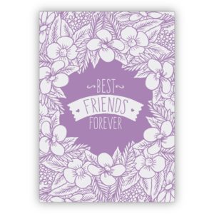 Wunderschöne Blumen Grußkarte für die beste Freundin in lila auch zum Geburtstagt: best friends forever