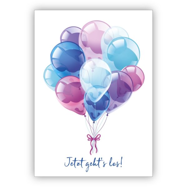 Liebevolle Glückwunschkarte zur Hochzeit, runder Geburtstag, Einschulung: Jetzt geht's los - mit Luftballon Strauß