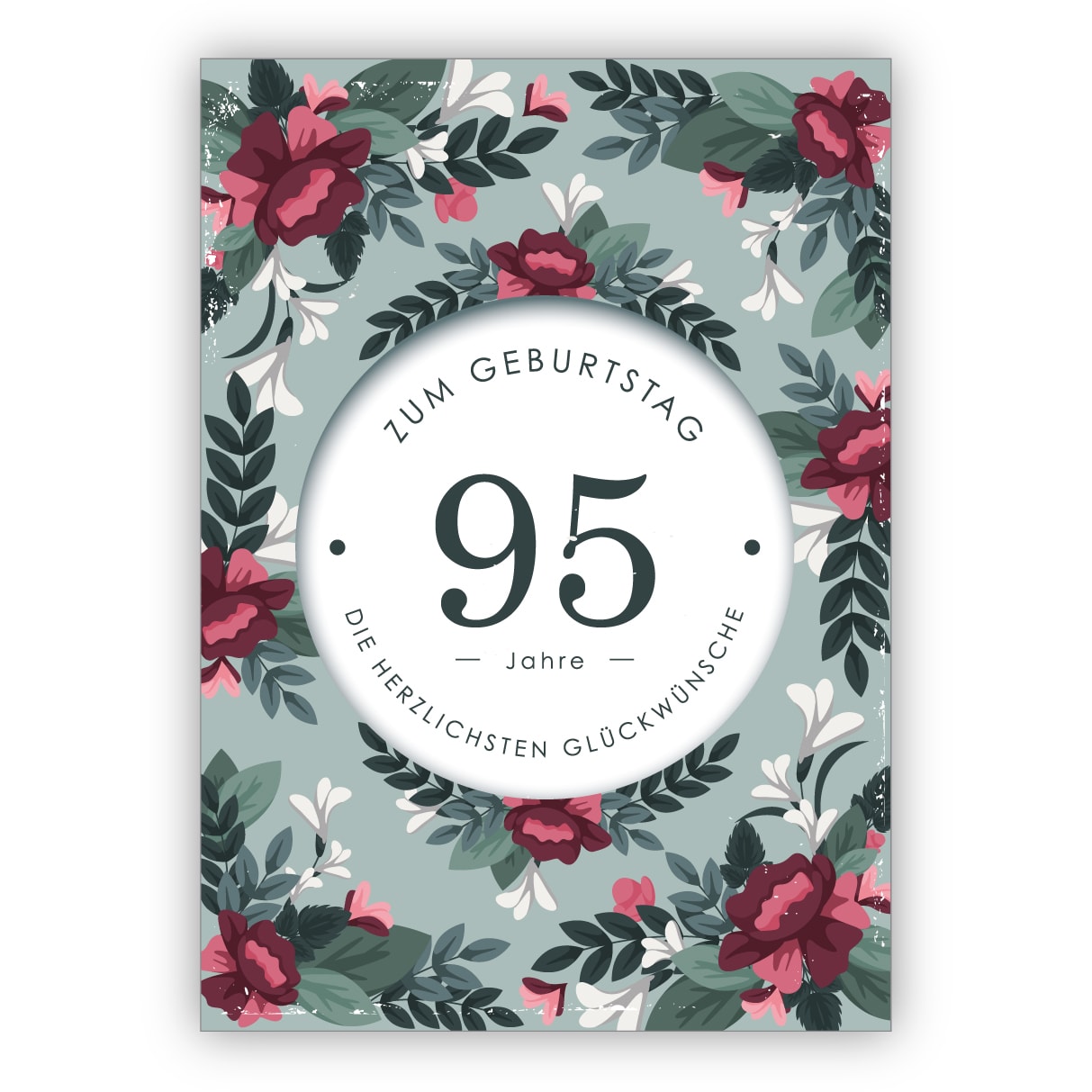 Schöne stilvolle Geburtstagskarte mit dekorativen Blumen zum 95. Geburtstag: 95 Jahre zum Geburtstag die herzlichsten Glückwünsche