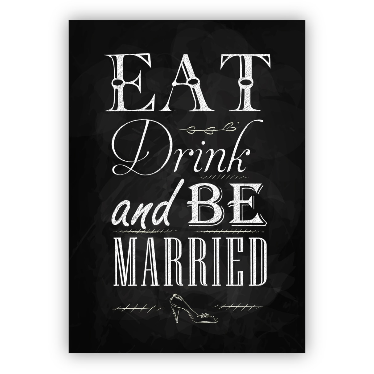 Coole freche Hochzeitskarte im Retro tafel Look als Glückwunsch zu Hochzeit für das Brautpaar: Eat, Drink and be married