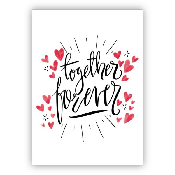 Romantische Liebeskarte als Glückwunsch zur Hochzeit oder zum Valentinstag mit vielen Herzen und Handlettering: Together forever
