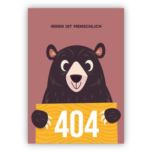 Süße 404 Error Entschuldigungskarte mit kleinem Bären um Sorry zu sagen: Irren ist menschlich