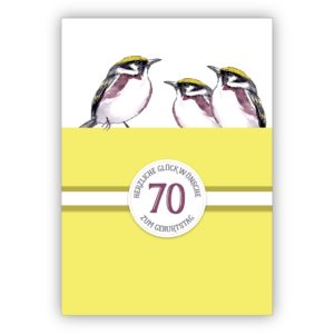 Sonnige klassische Geburtstagskarte zum 70. Geburtstag mit schönen Vögeln in gelb: 70 Herzliche Glückwünsche zum Geburtstag