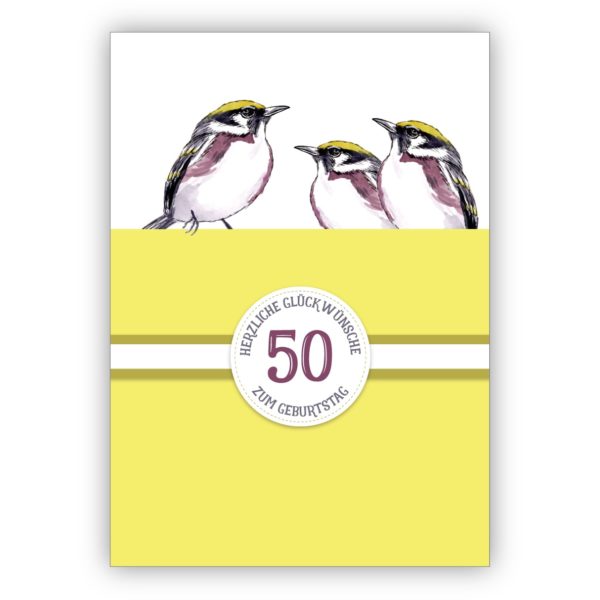 Sonnige klassische Geburtstagskarte zum 50. Geburtstag mit schönen Vögeln in gelb: 50 Herzliche Glückwünsche zum Geburtstag