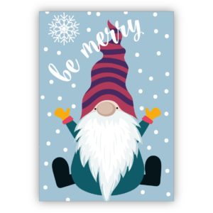 Fröhliche Weihnachtskarte mit süßem Wichtel im Schnee: be merry