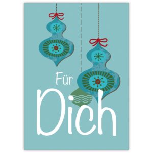 Feine Winter blaue Weihnachtskarte mit Weihnachtskugeln: Für Dich
