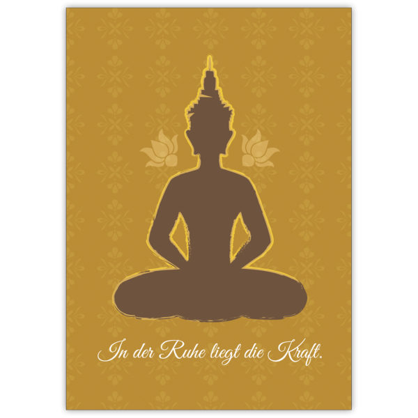 Mutmachende Grußkarte für Freunde mit beruhigendem Buddha Motiv: In der Ruhe liegt die Kraft
