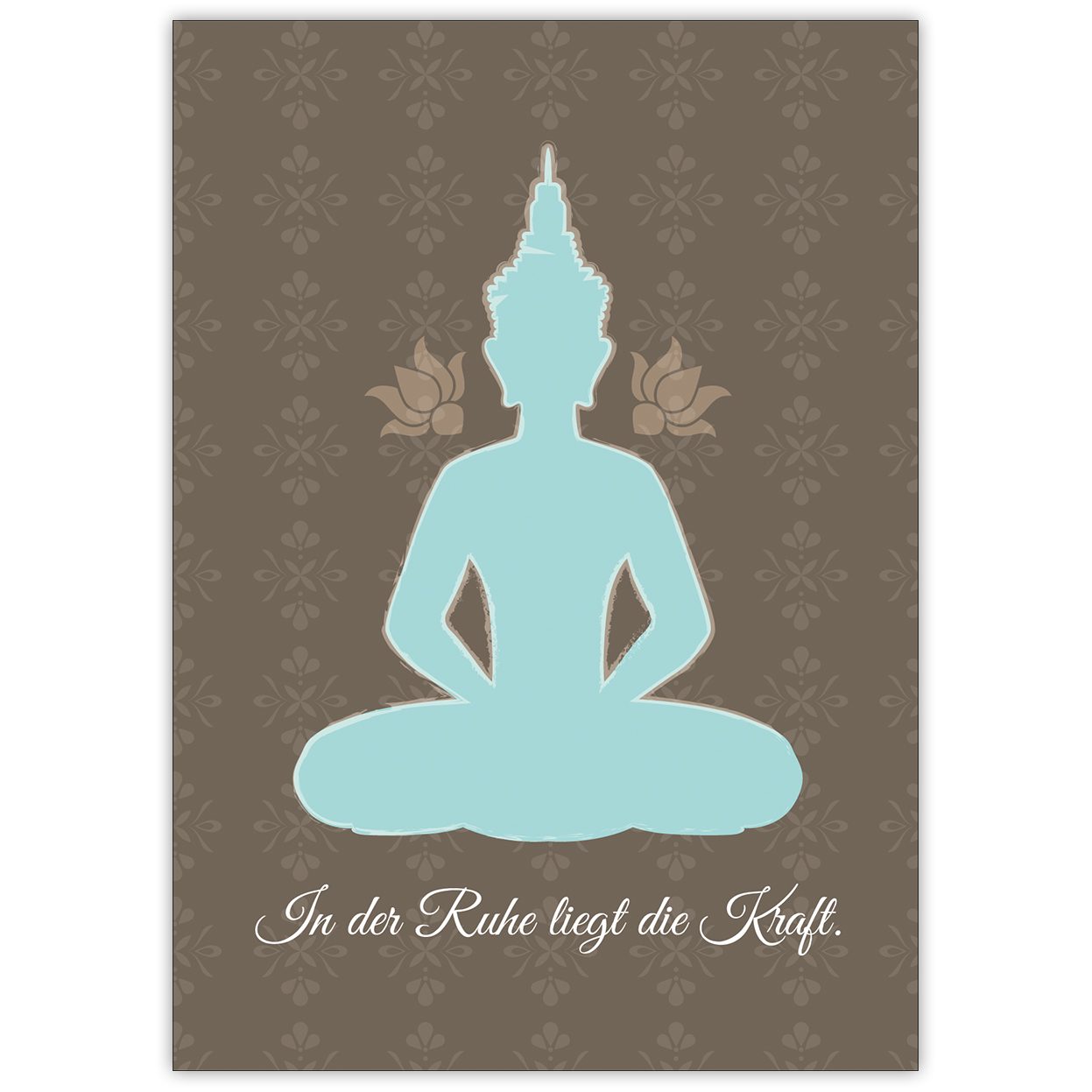schöne Beistandskarte mit Buddha Motiv: In der Ruhe liegt die Kraft