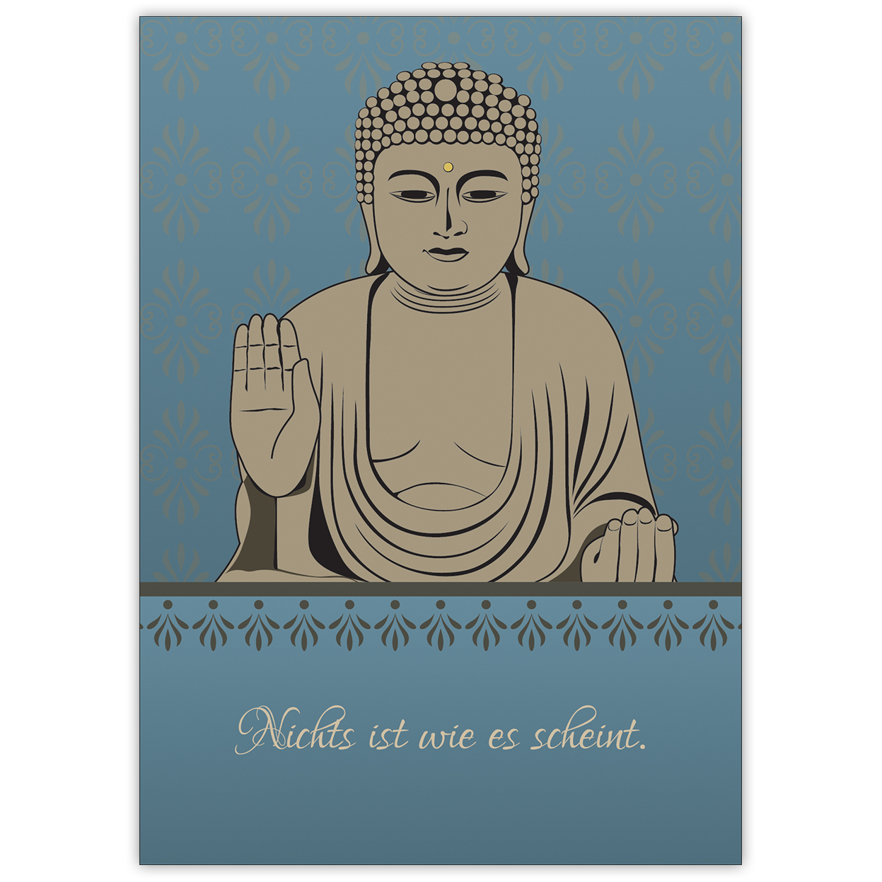 Beistehende Spruchkarte: "Nichts ist wie es scheint" mit schönem Buddha auf blau