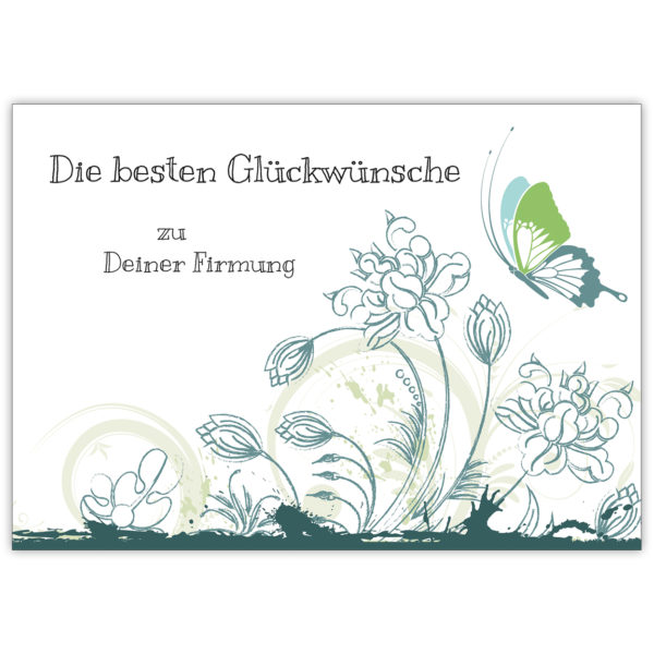 Wunderschöne Firmungs Karte mit Blumen und Schmetterling, blau grün "Die besten Glückwünsche zu Deiner Firmung"