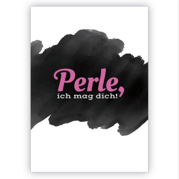 Lustige Liebeskarte aus dem Ruhrpott: perle, ich mag dich!