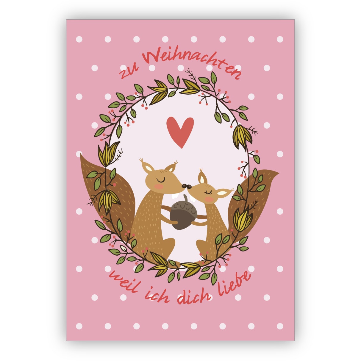 Schöne Weihnachtskarte mit Eichhörnchen auf rosa: zu Weihnachten weil ich dich liebe