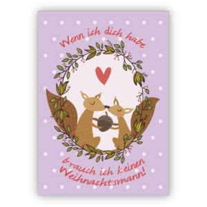 Liebevolle Weihnachtskarte mit Eichhörnchen auf lila: Wenn ich dich habe brauch ich keinen Weihnachtsmann