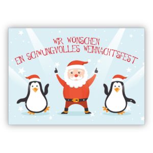 Lustige Weihnachtskarte mit tanzendem Weihnachtsmann und Pinguinen: Wir wünschen ein schwungvolles Weihnachtsfest