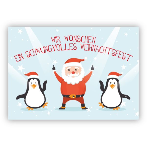 Lustige Weihnachtskarte mit tanzendem Weihnachtsmann und Pinguinen: Wir wünschen ein schwungvolles Weihnachtsfest