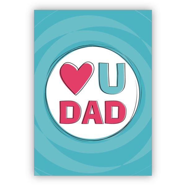 Nette Liebeskarte für Pappi, Vati, Vater - ob zum Vatertag, Geburtstag oder Weihnachten: Love u Dad