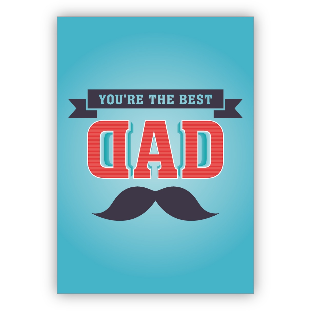 Lobende Grußkarte für Pappi, Vati, Vater - ob zum Vatertag, Geburtstag oder Weihnachten: you're the best dad.