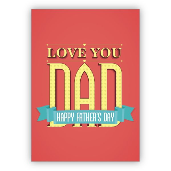 Schicke Vatertagskarte für Pappi, Vati, Vater: Love you dad. Happy fathers day.