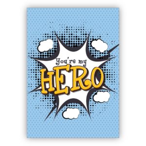 Motivierende Karte für beste Freunde und Dank für Helden: You're my Hero