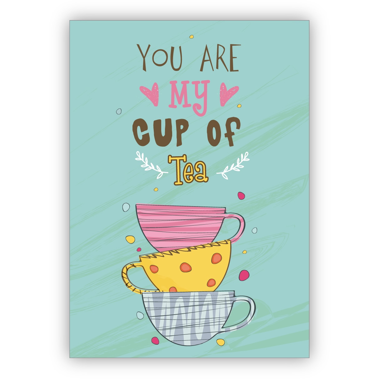 Süße Liebeskarte mit Teetassen für frisch Verliebte: You are my cup of tea