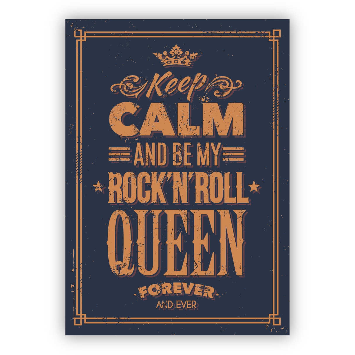 Schicke romantische Retro Motto Karte: Keep calm and be my Rock'n Roll queen for ever and ever