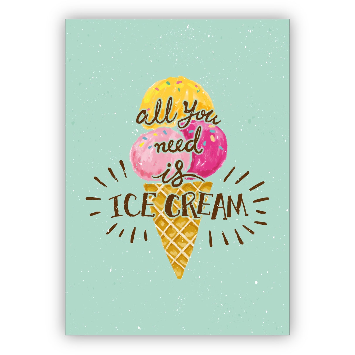 Erfrischende Sommer Grußkarte mit Eiswaffel für Freunde: All you need is ice cream