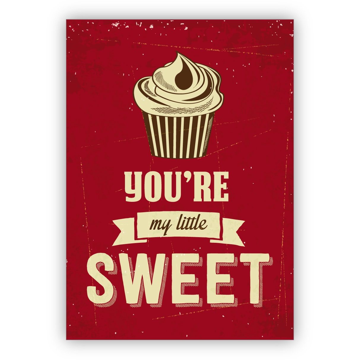 Romantische Retro Liebeskarte zum Hochzeitstag und für Verliebte mit Muffin: You're my little sweet