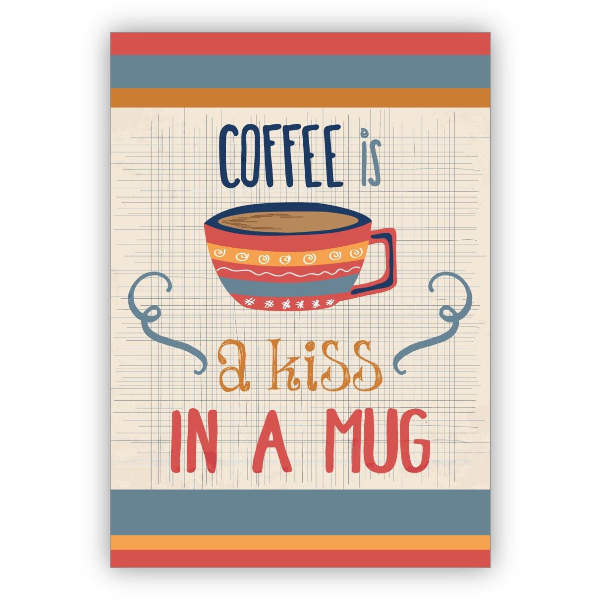 Lustige gezeichnete Retro Motto Grusskarte für Kaffee Freunde: Coffee is a kiss in a mug