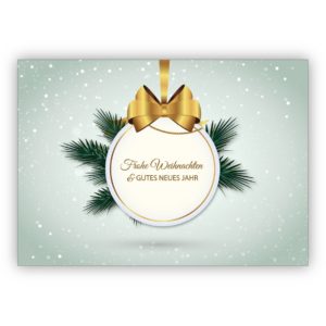 Elegante Weihnachtskarte mit Weihnachtskugel und Tannengrün: Frohe Weihnachten & gutes neues Jahr